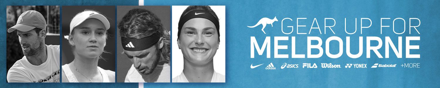 Gear Up For Melbourne - Aussie Open