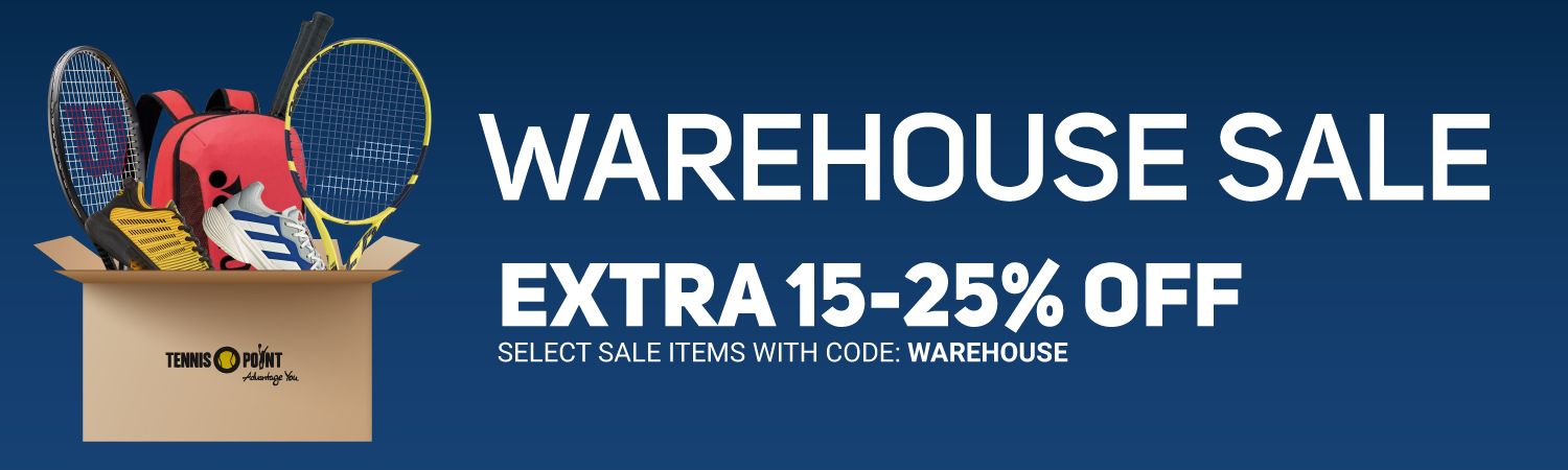Warehouse Sale - 25% Off Select sale Apparel. 15% Off Select Sale Racquets, Bags, and Shoes