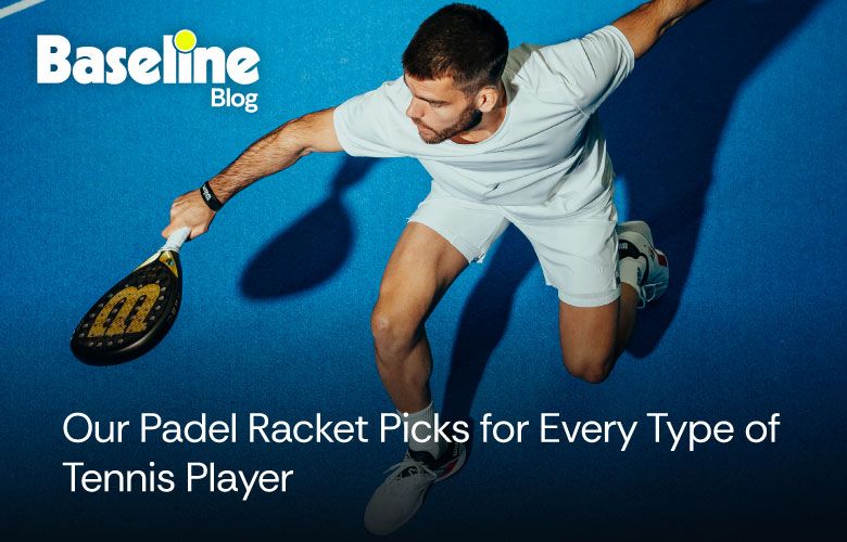 Best Padel Rackets for Tennis Players: A Complete Guide by Player Type