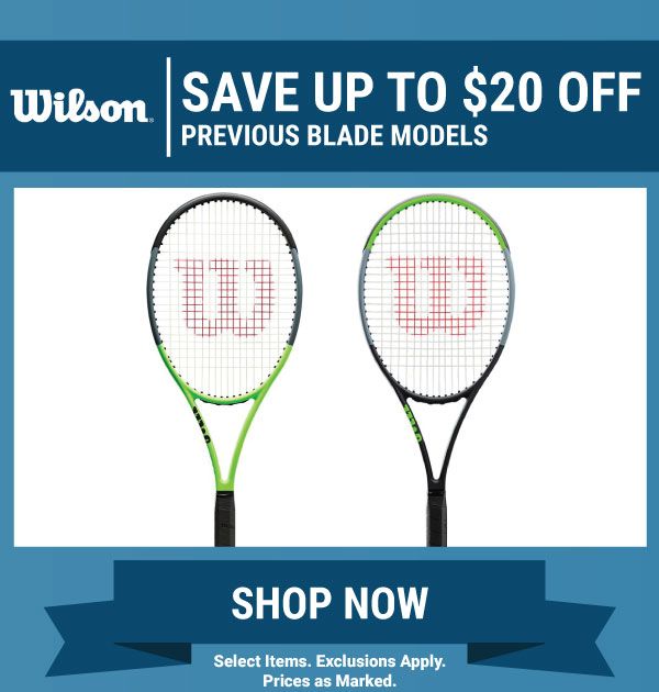 $20 Off Past Season Wilson Blade Tennis Racquets