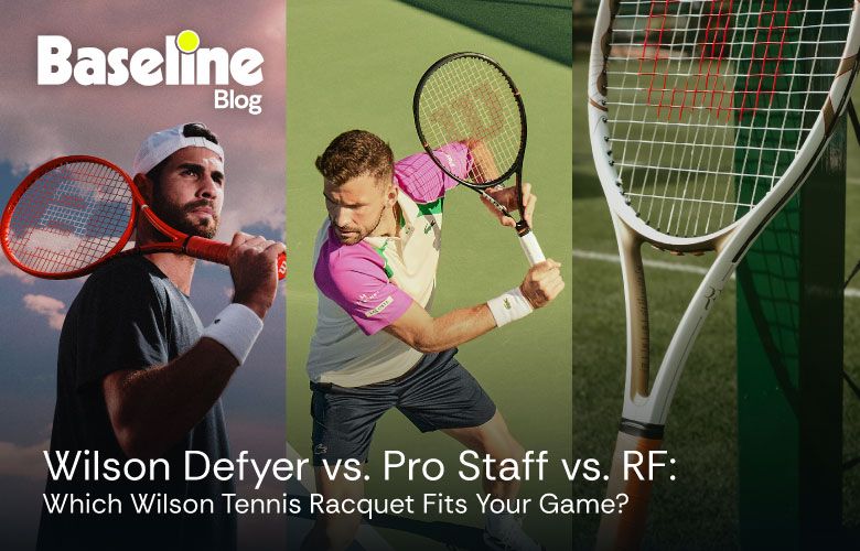 Wilson Defyer vs. Pro Staff vs. RF: Which Wilson Tennis Racquet Fits Your Game?