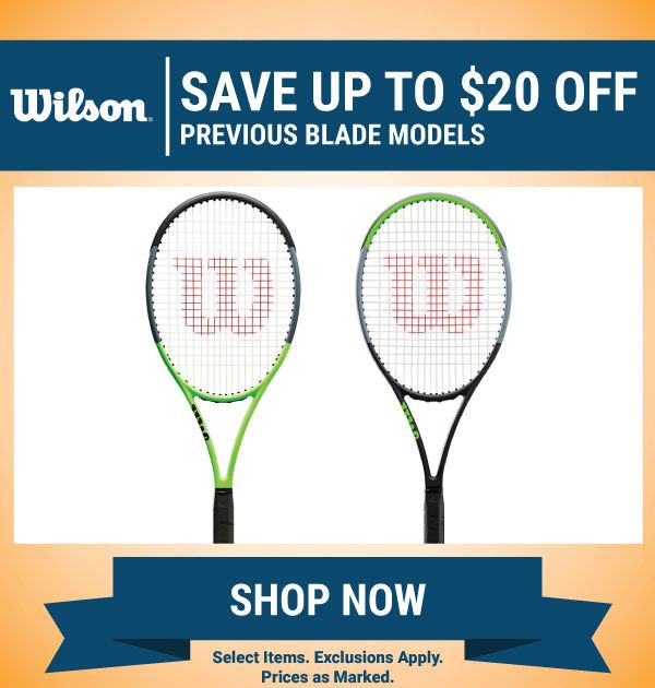 $20 Off Past Season Wilson Blade Tennis Racquets