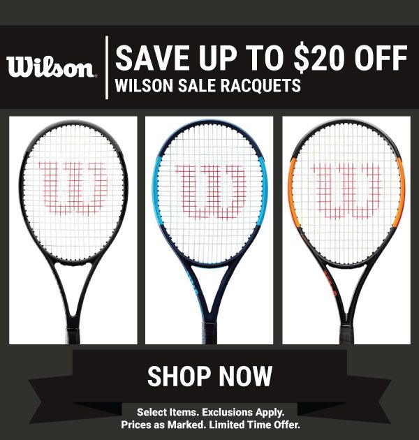 $20 off Save on Wilson Sale Racquets