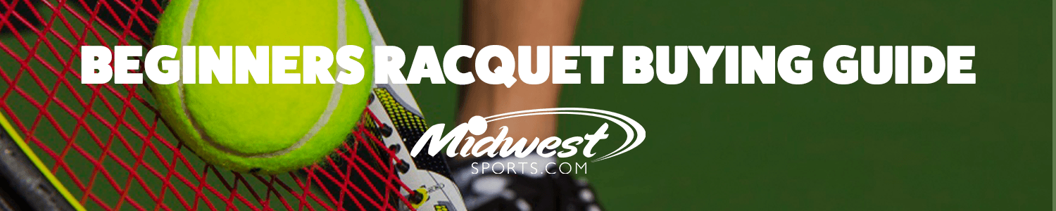 Beginers Racquet Buying Guide Beginers Racquet Buying Guide