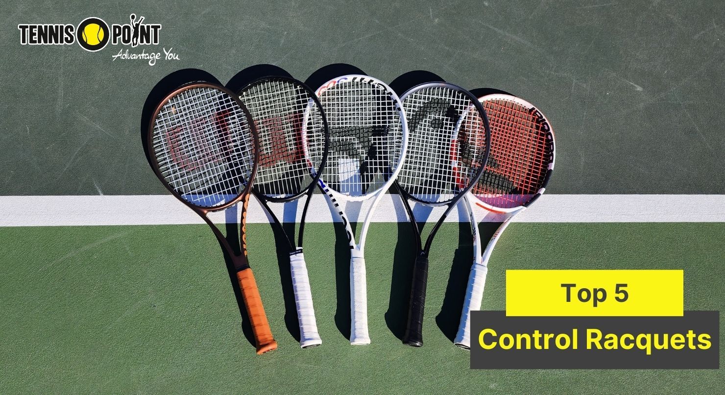 2023 Top 5 Control Tennis Racquets