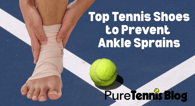 Top Tennis Shoes to Prevent Ankle Sprains