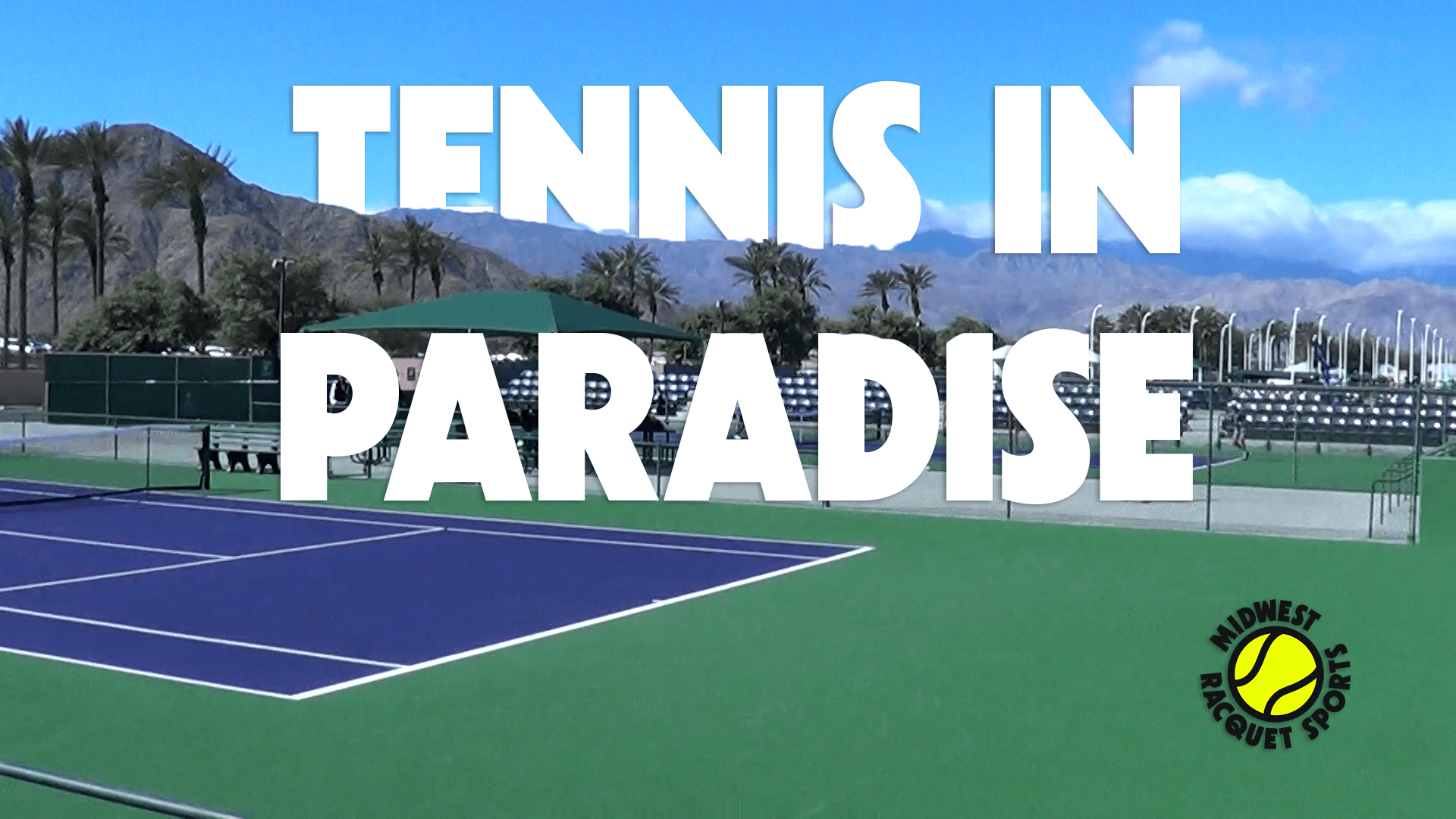 A Day in Tennis Paradise | BNP Paribas Open at Indian Wells
