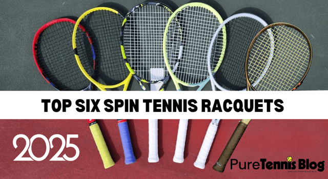 Top 6 Spin Tennis Racquets for 2025