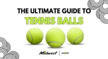 The Ultimate Guide to Tennis Balls