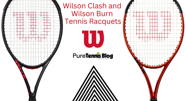 Wilson Clash and Wilson Burn Series Tennis Racquets