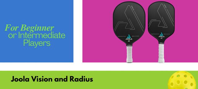 JOOLA Vision and Radius