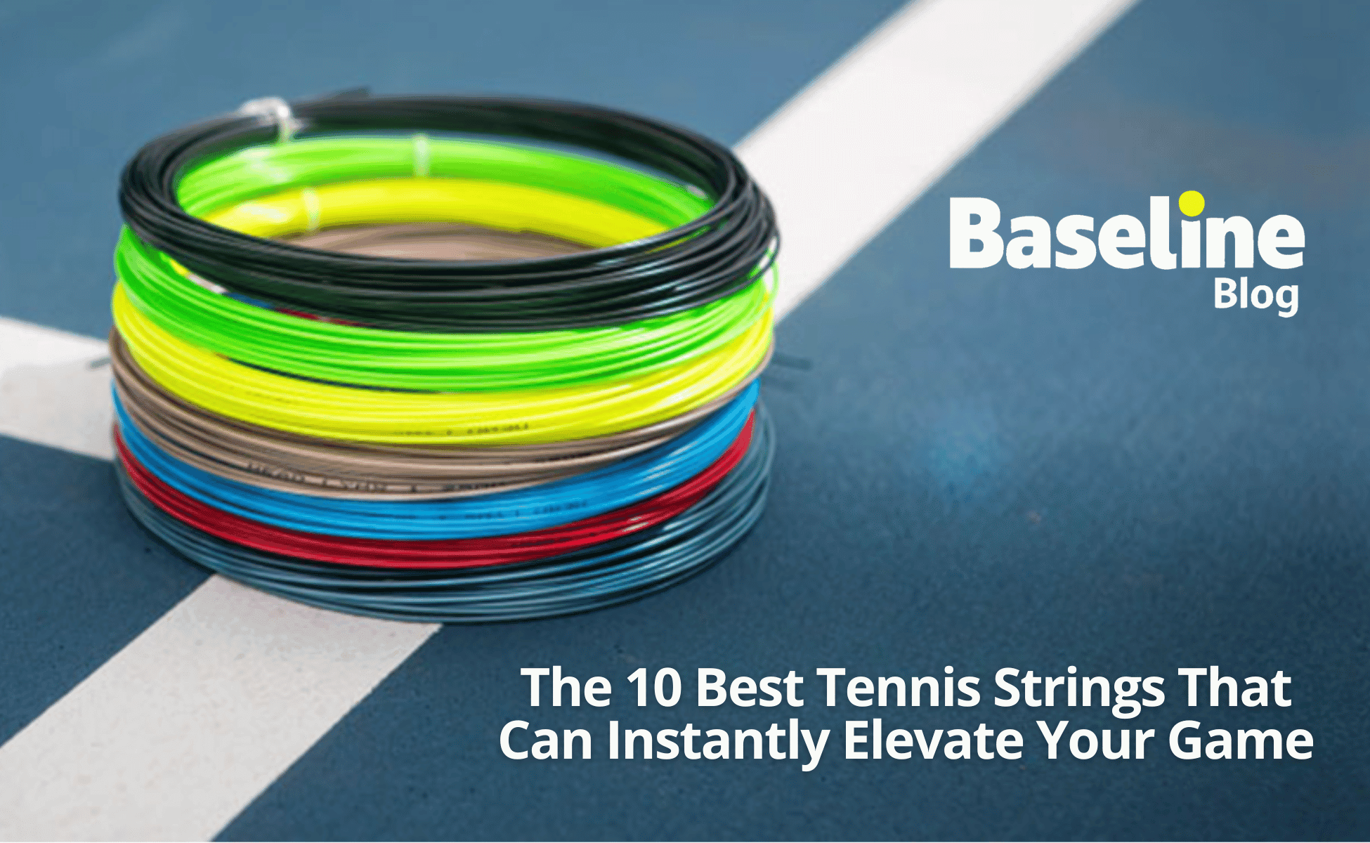 The 10 Best Tennis Strings That Can Instantly Elevate Your Game