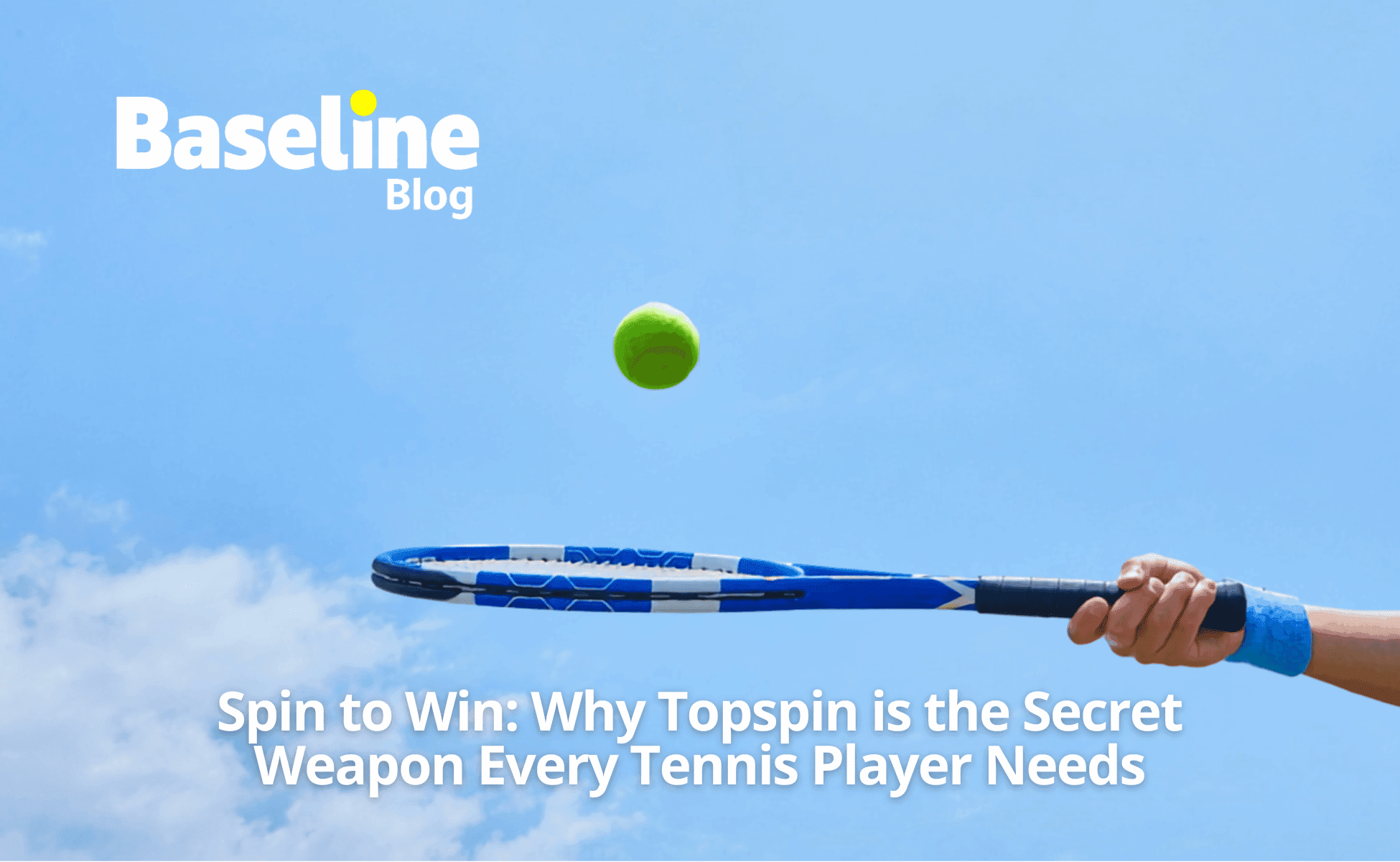 Spin to Win: Why Topspin is the Secret Weapon Every Tennis Player Needs
