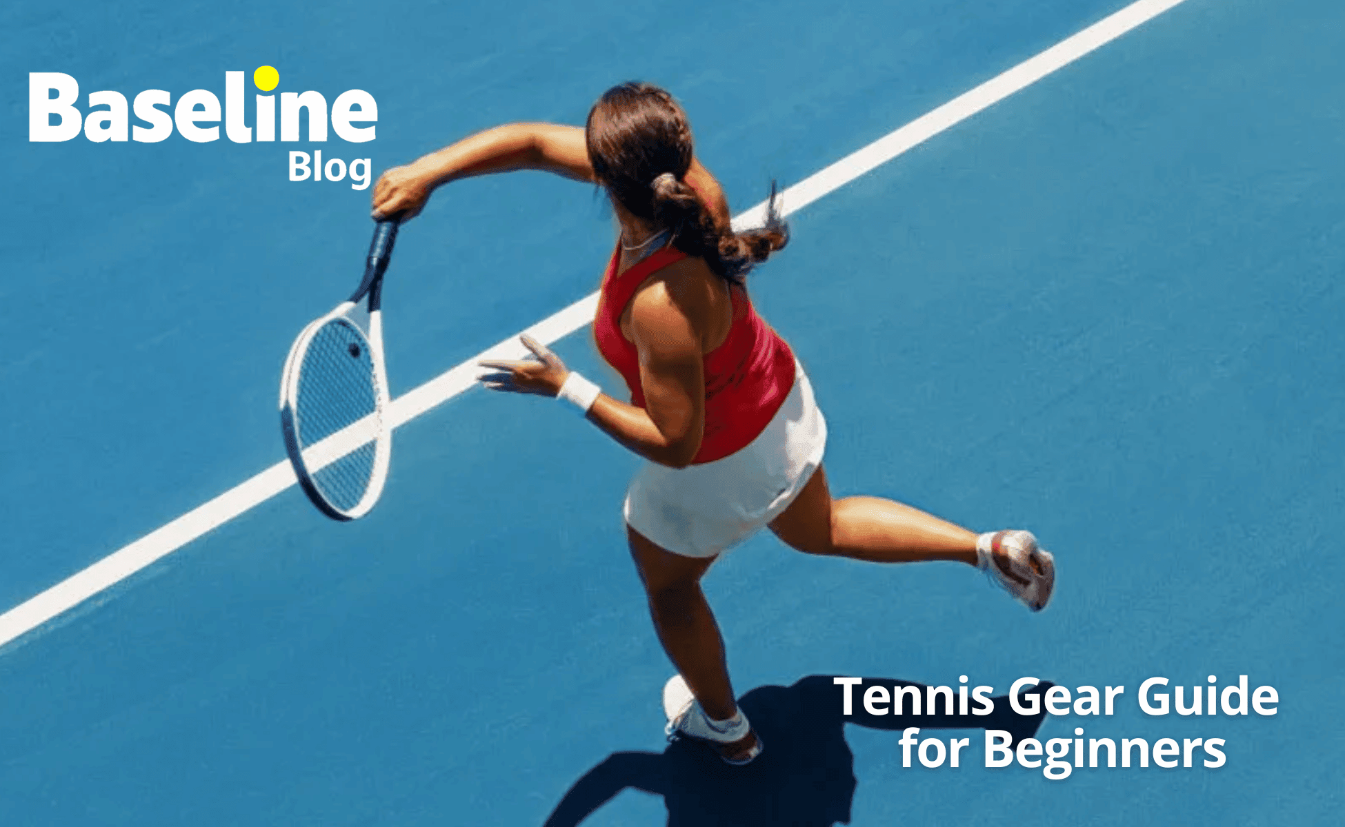 Tennis Gear Guide for Beginners: What you really need to get started